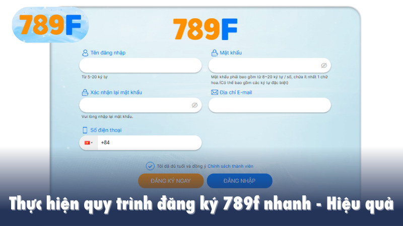 Thực hiện quy trình đăng ký 789f nhanh, hiệu quả