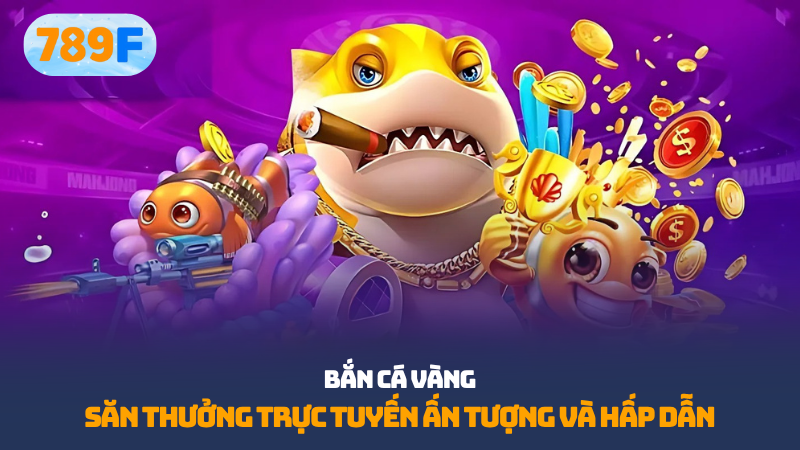 Bắn cá vàng