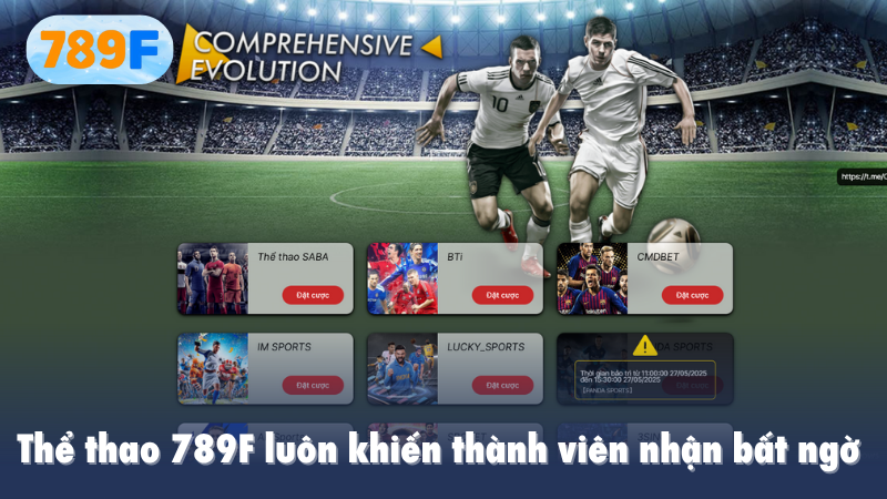 thể thao 789F luôn khiến thành viên nhận bất ngờ