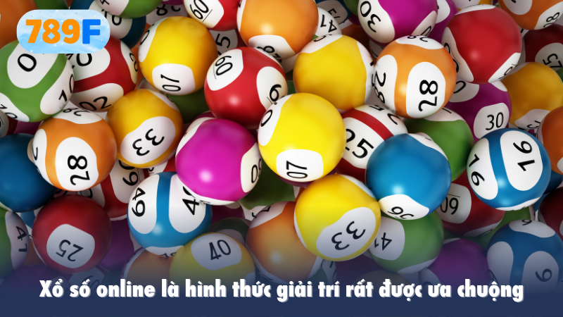 Xổ số online là hình thức giải trí rất được ưa chuộng